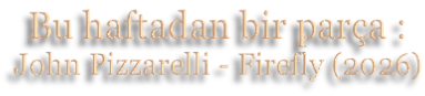 Bu haftadan bir parça : John Pizzarelli - Firefly (2026)